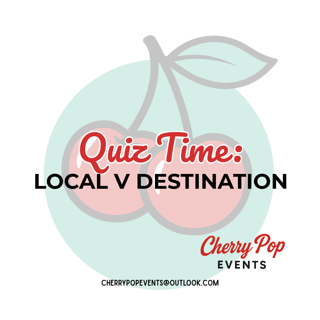 Quiz Time: Local v Destination