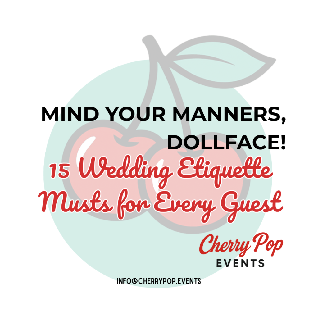 💍 Mind Your Manners, Dollface: 15 Wedding Etiquette Musts for Every&nbsp;Guest