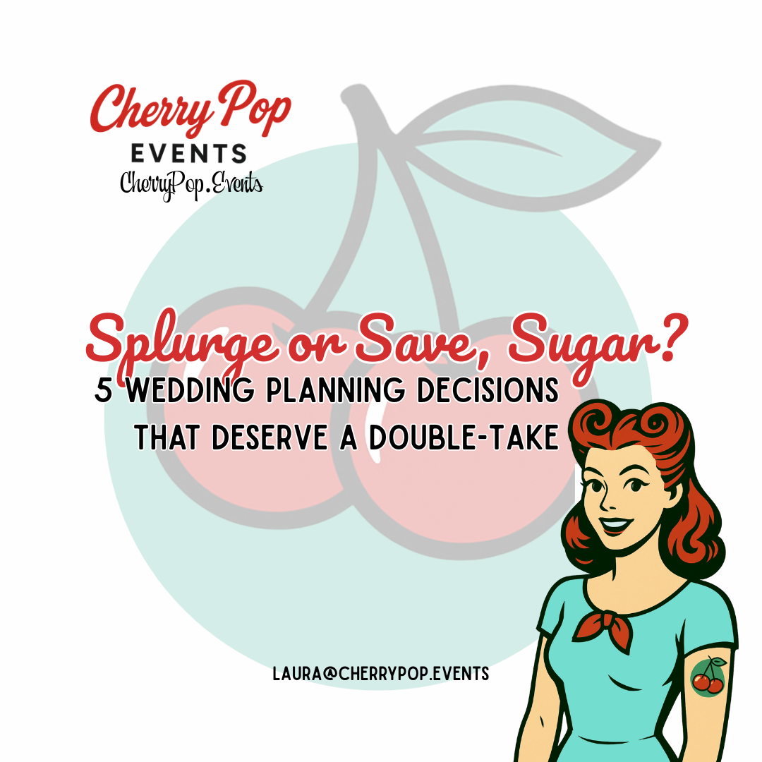 💒 Splurge or Save, Sugar? 5 Wedding Planning Decisions That Deserve a Double-Take