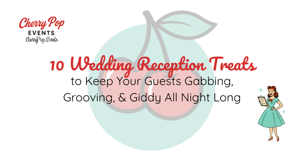 10 Wedding Reception Treats to Keep Your Guests Gabbing, Grooving, & Giddy All Night&nbsp;Long