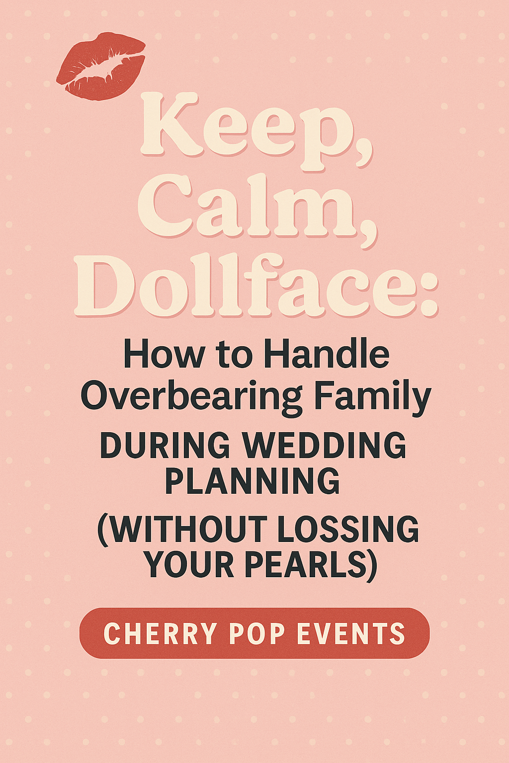 Bride handling family wedding drama with Cherry Pop Events help.