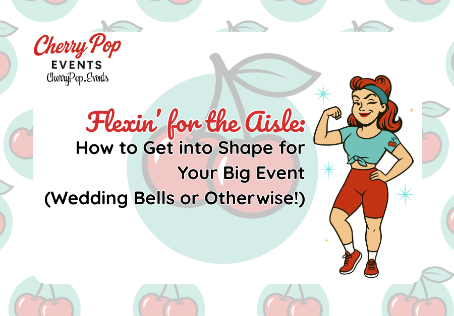 How to Get Into Shape for Your Big Event (Wedding Bells or Otherwise!)