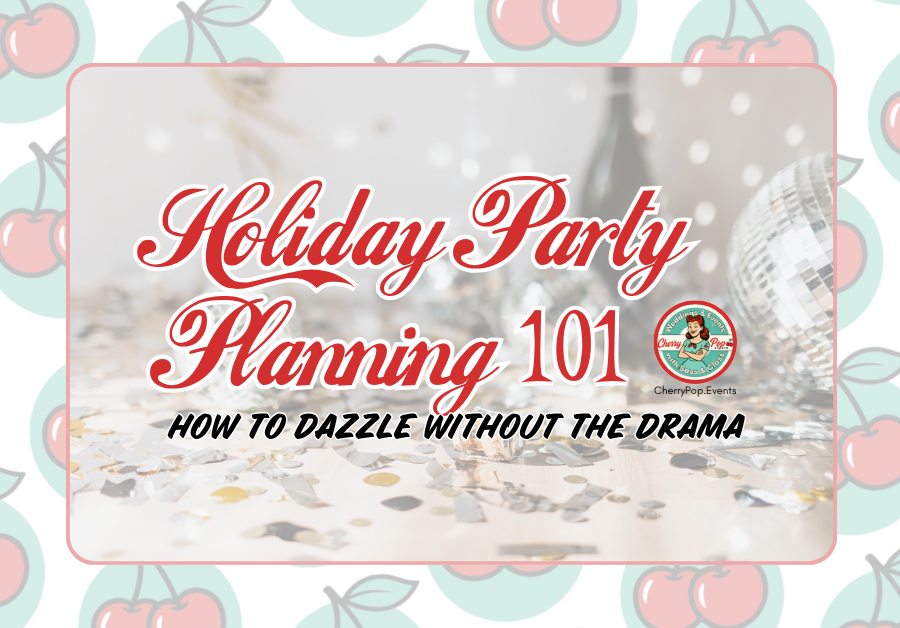 💋 Holiday Party Planning 101: How to Dazzle Without the Drama