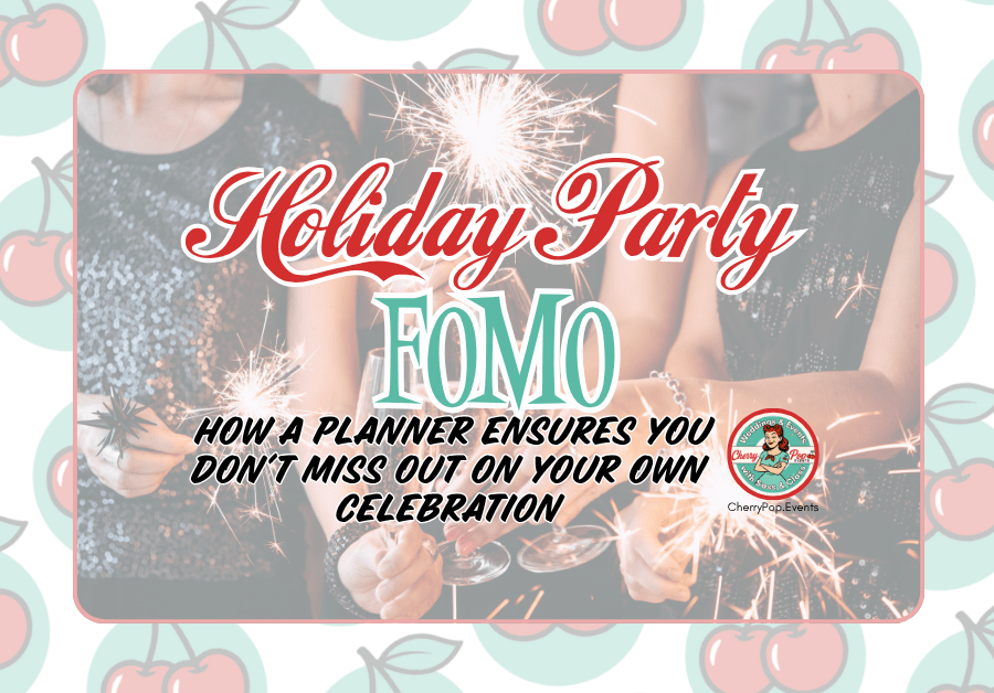 💄 Holiday Party FOMO: How a Planner Ensures You Don’t Miss Out on Your Own&nbsp;Celebration