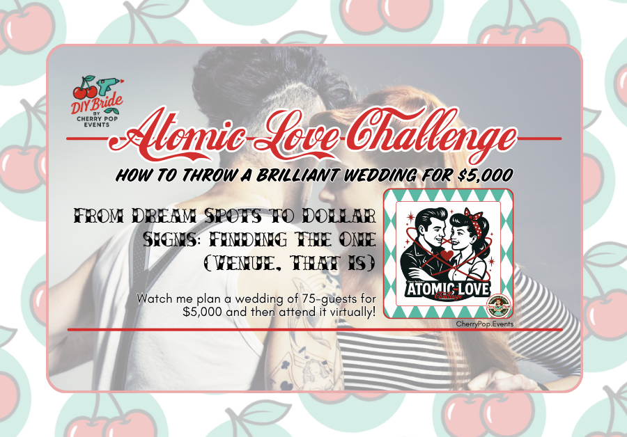 DIY Bride Atomic Love Challenge - Venue Decision Made