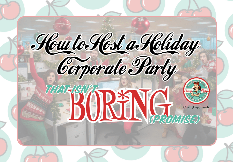🎁 How to Host a Holiday Corporate Party That Isn’t Boring&nbsp;(Promise!)