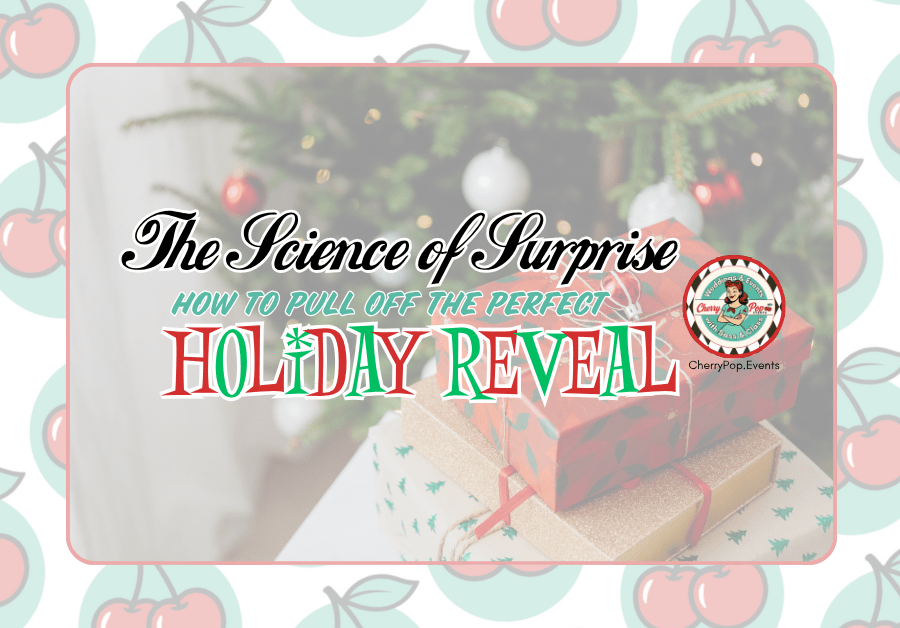 🎁 The Science of Surprise: How to Pull Off the Perfect Holiday Reveal&nbsp;🎄