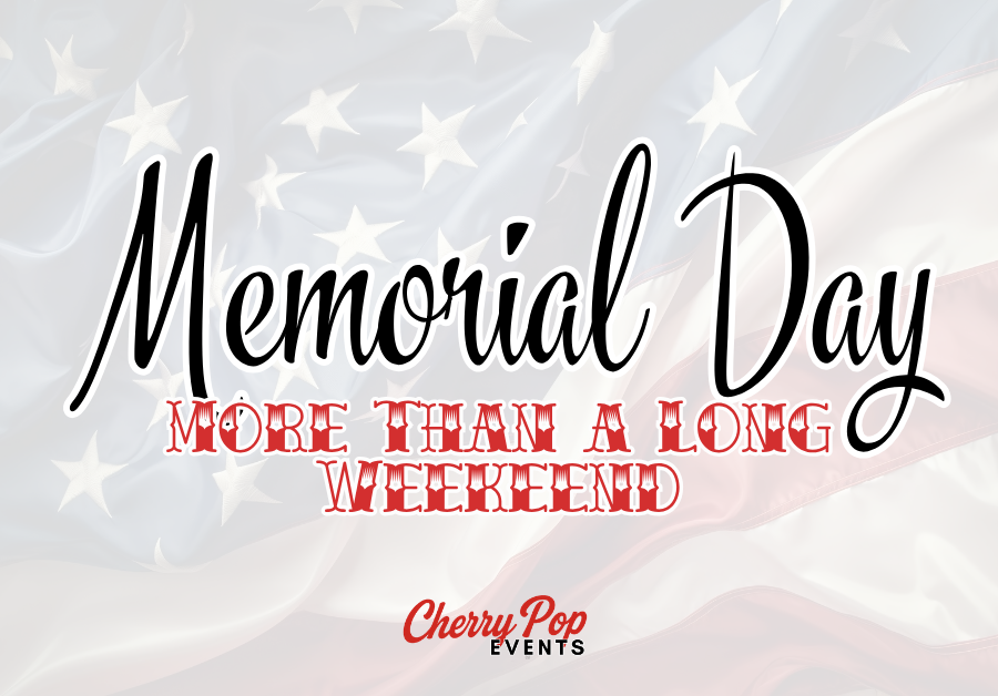 Memorial Day Means More Than a Long Weekend